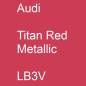 Preview: Audi, Titan Red Metallic, LB3V.